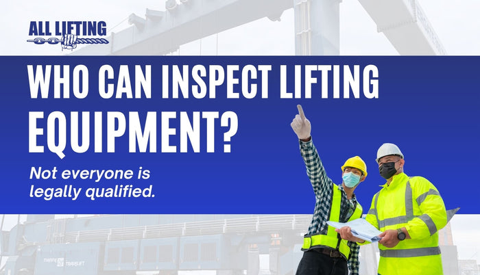 Who Can Inspect Lifting Equipment?